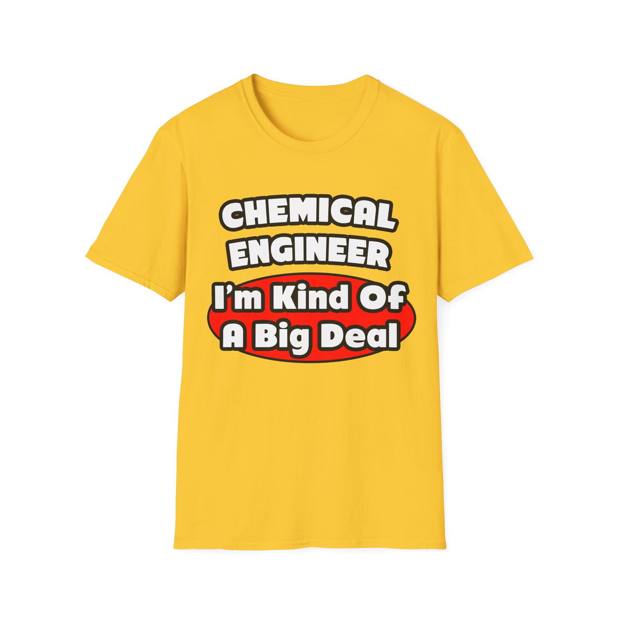 Chemical Engineer...Big Deal (2) - Unisex Softstyle T-Shirt
