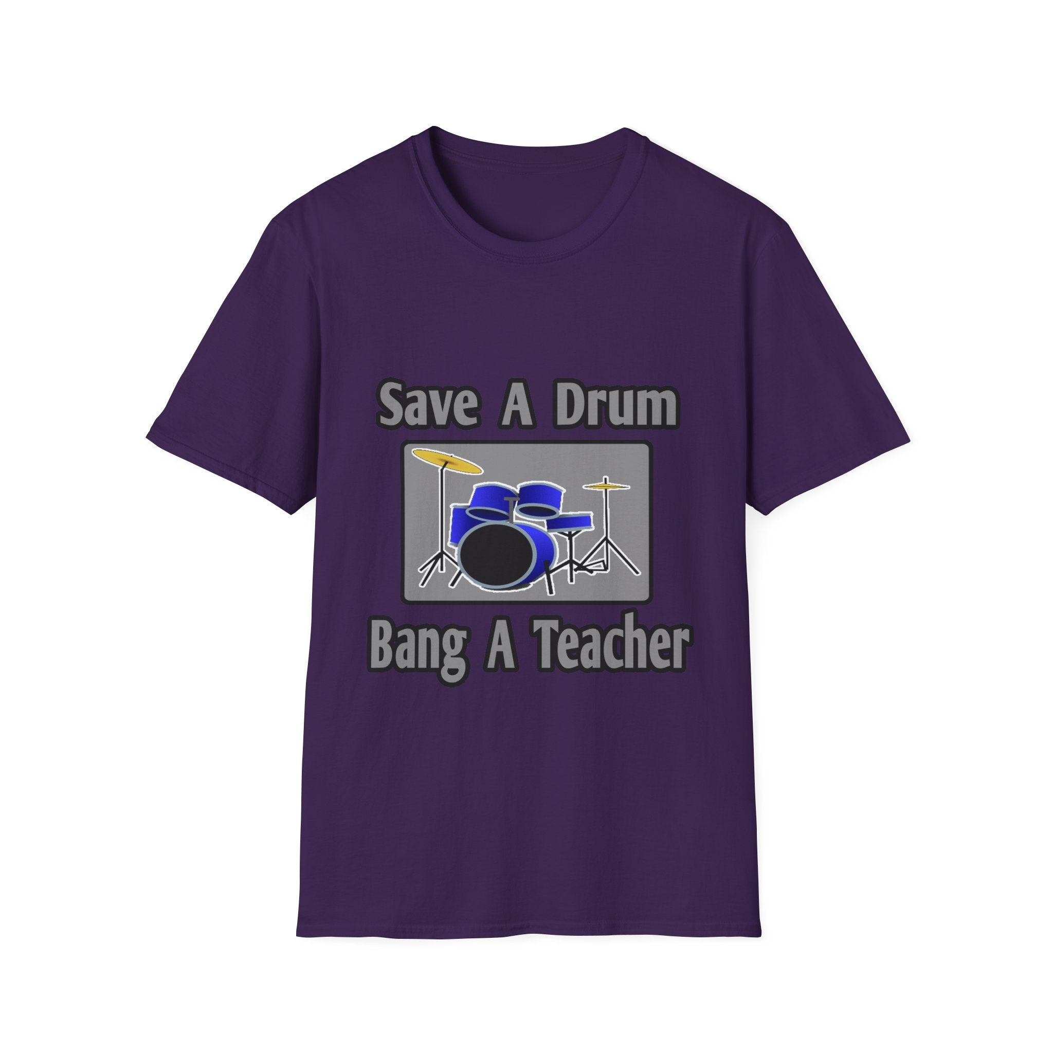 Save a Drum...Bang a Teacher - Unisex Softstyle T-Shirt