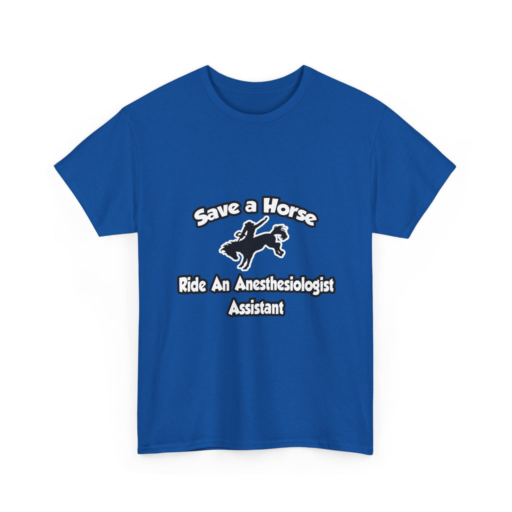 Save a Horse, Ride an Anesthesiologist Asst - Unisex Heavy Cotton Tee
