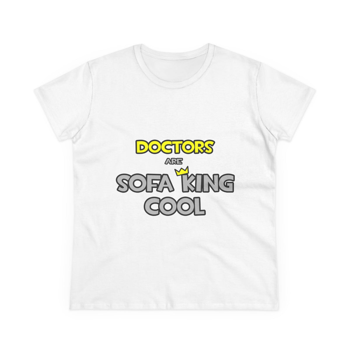 Doctors Are Sofa King Cool - Women's Midweight Cotton Tee