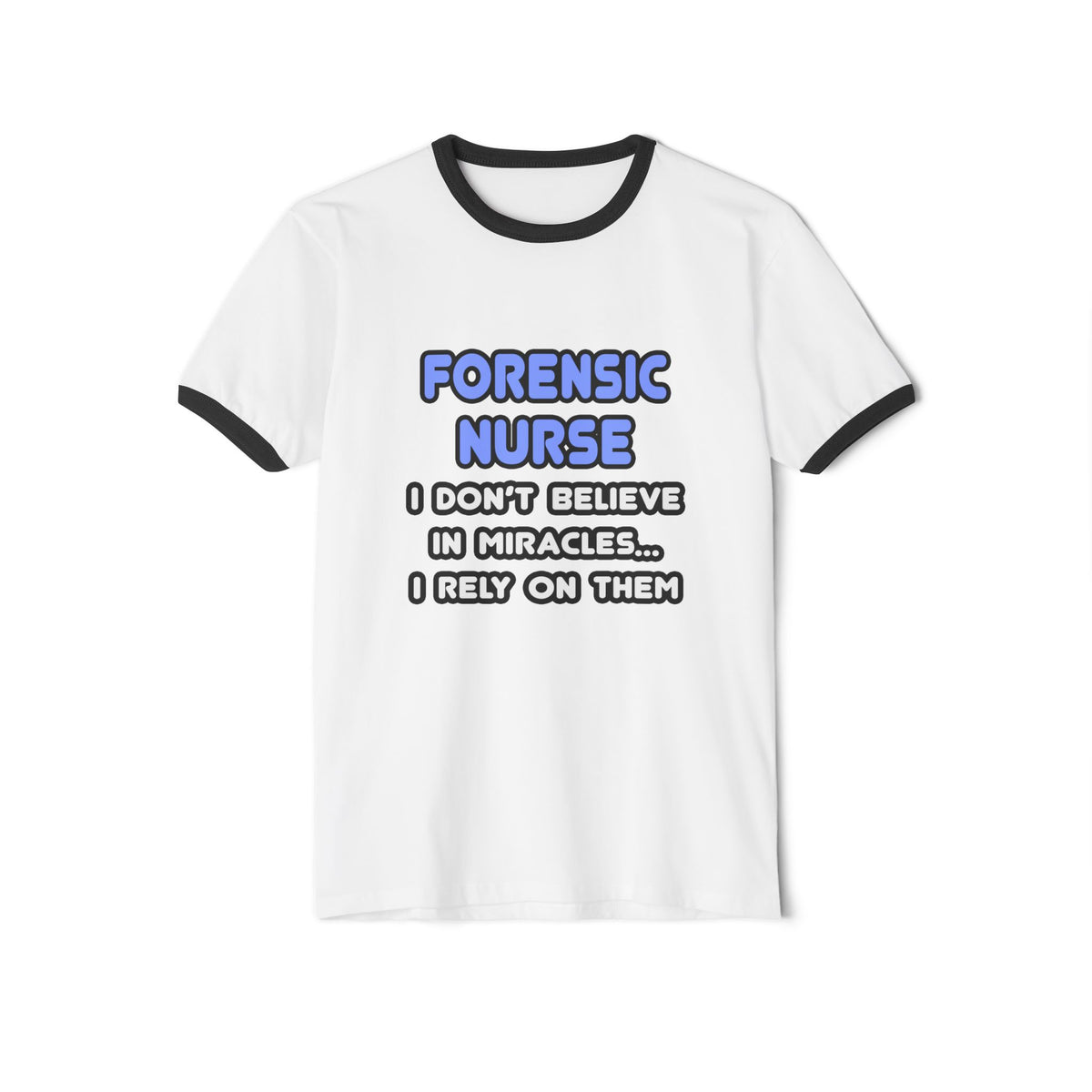 Miracles and Forensic Nurses - Unisex Cotton Ringer T-Shirt