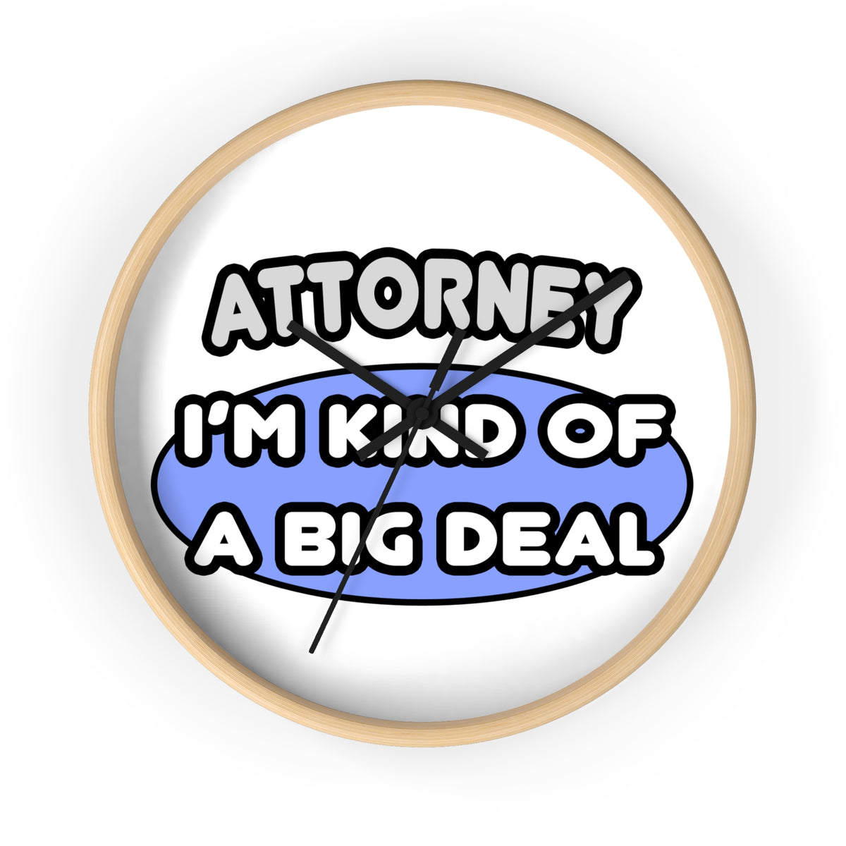 Attorney...Kind of a Big Deal - Wall Clock
