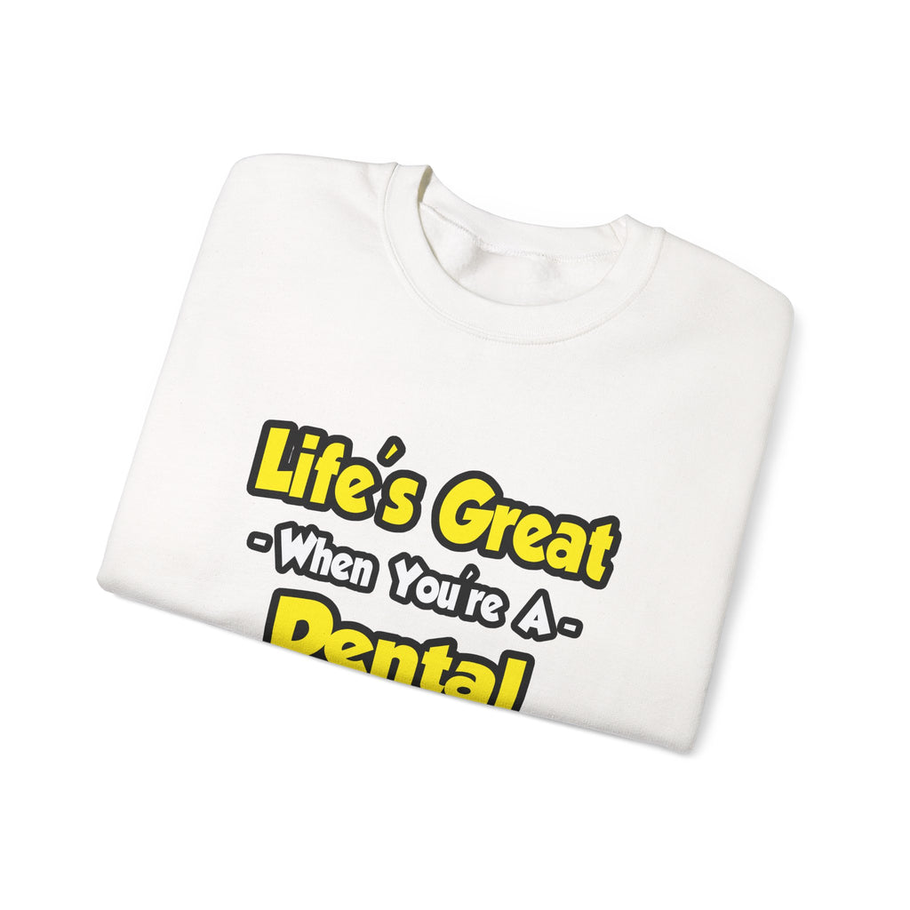 Life's Great When You're a Dental Hygienist - Unisex Heavy Blend™ Crewneck Sweatshirt
