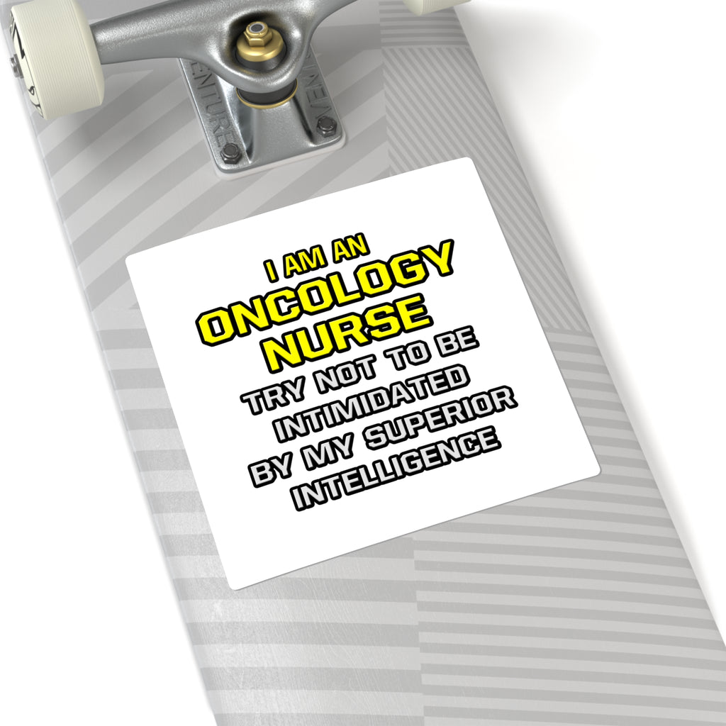 Oncology Nurse...Superior Intelligence - Square Stickers