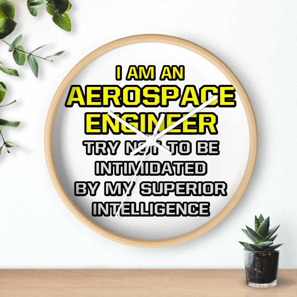 Aerospace Engineer...Superior Intelligence - Wall Clock