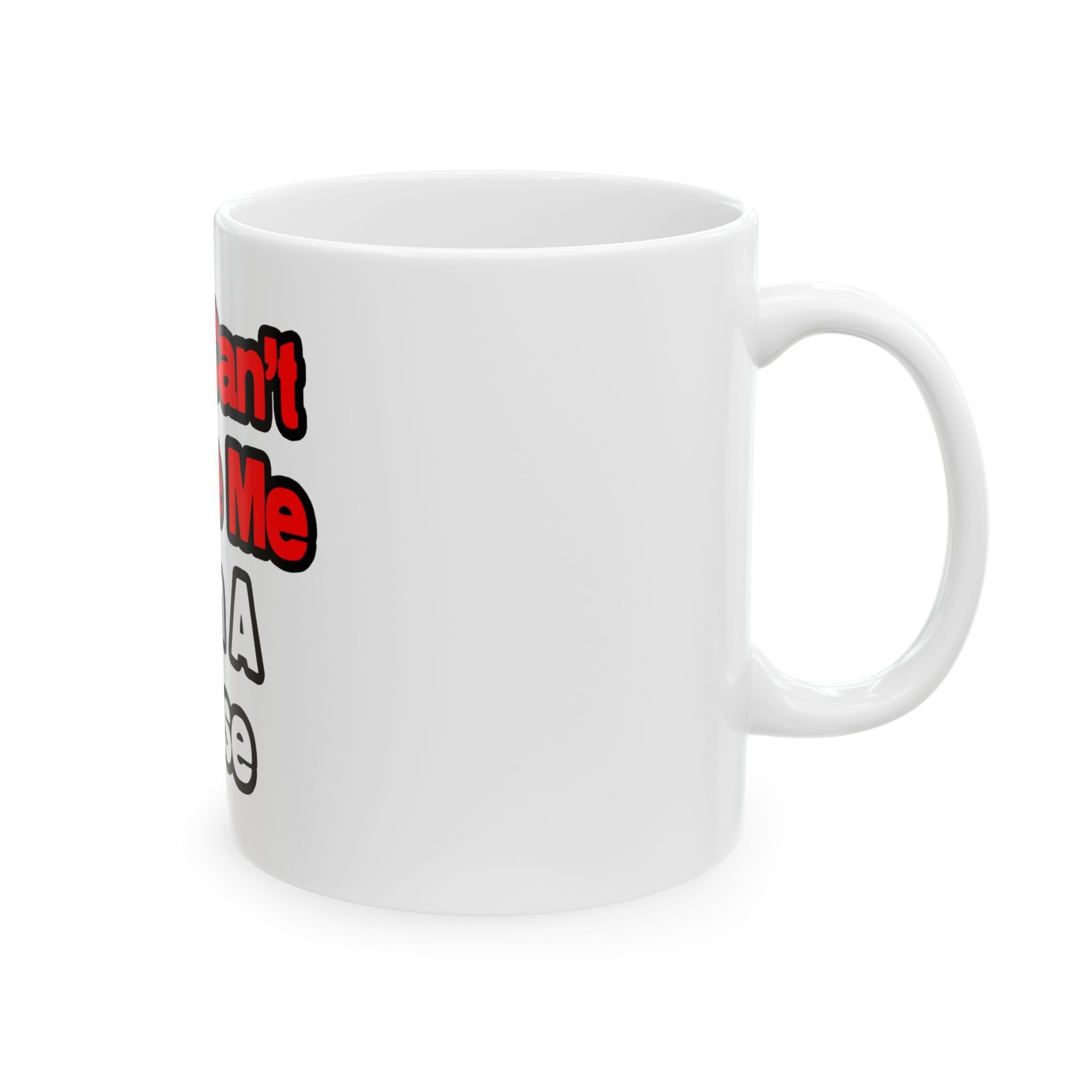 You Can't Scare Me...Nurse - Ceramic Mug, (11oz, 15oz)