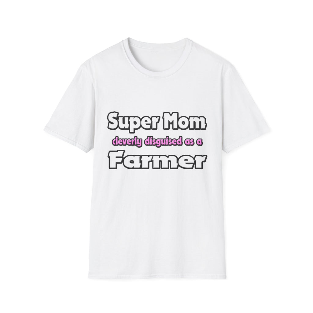 Super Mom ... Farmer - Unisex Softstyle T-Shirt