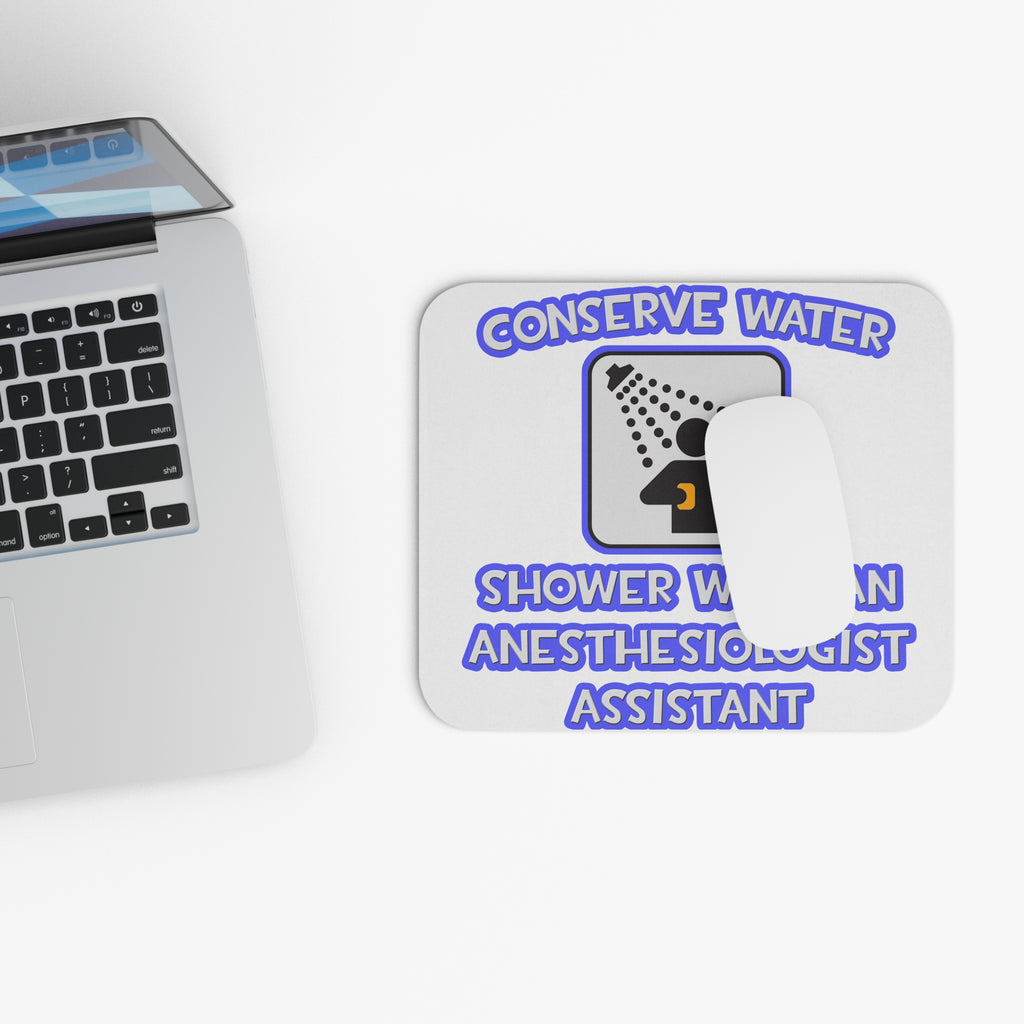 Conserve Water .. Shower With Anesthesiologist Asst - Mouse Pad (Rectangle)