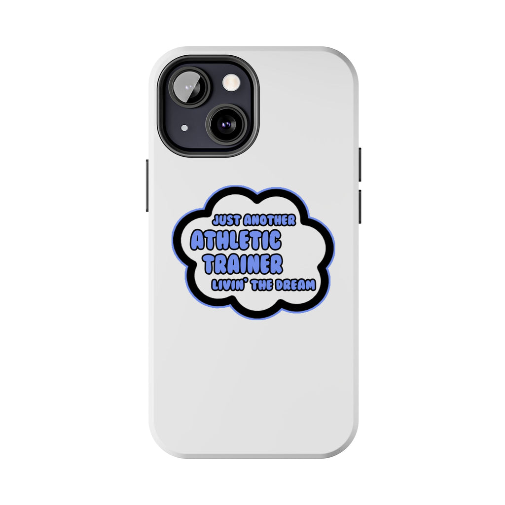 Athletic Trainer .. Livin' The Dream - Tough Phone Cases