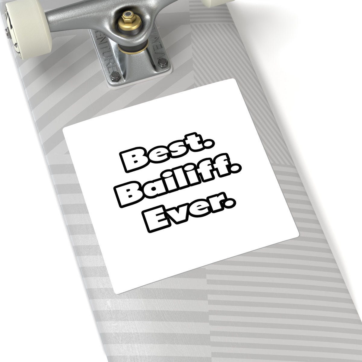 Best. Bailiff. Ever - Square Stickers