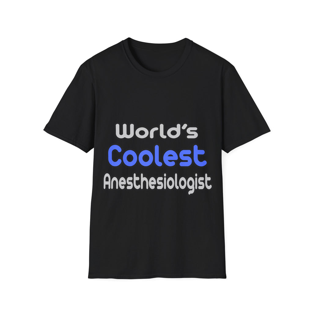 World's Coolest Anesthesiologist - Unisex Softstyle T-Shirt