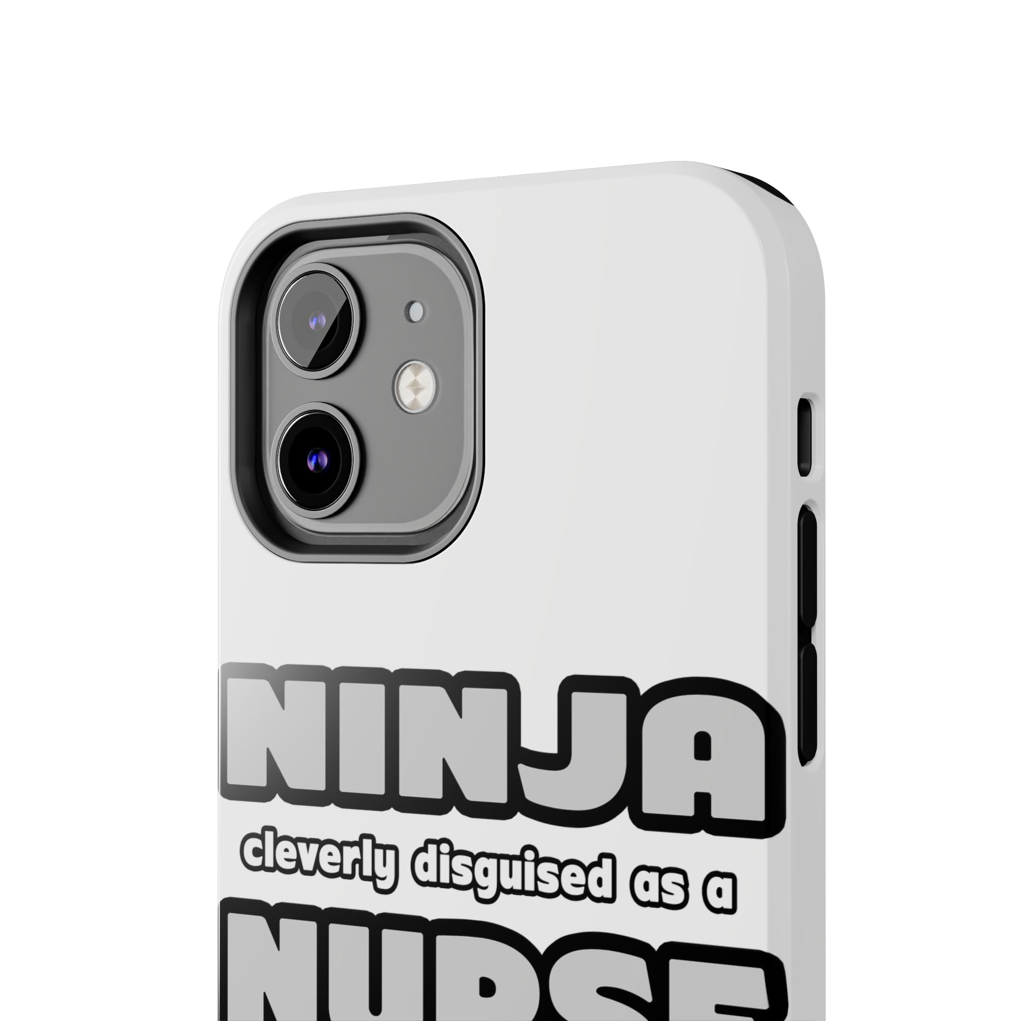 Ninja Cleverly Disguised As A Nurse - Tough Phone Cases
