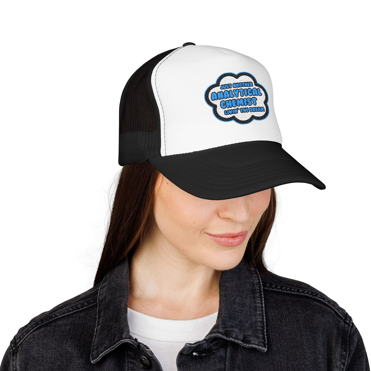 Analytical Chemist .. Livin' The Dream - Foam Trucker Hat