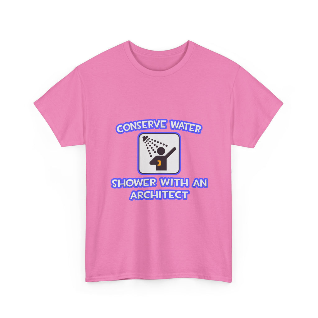 Conserve Water .. Shower With an Architect - Unisex Heavy Cotton Tee