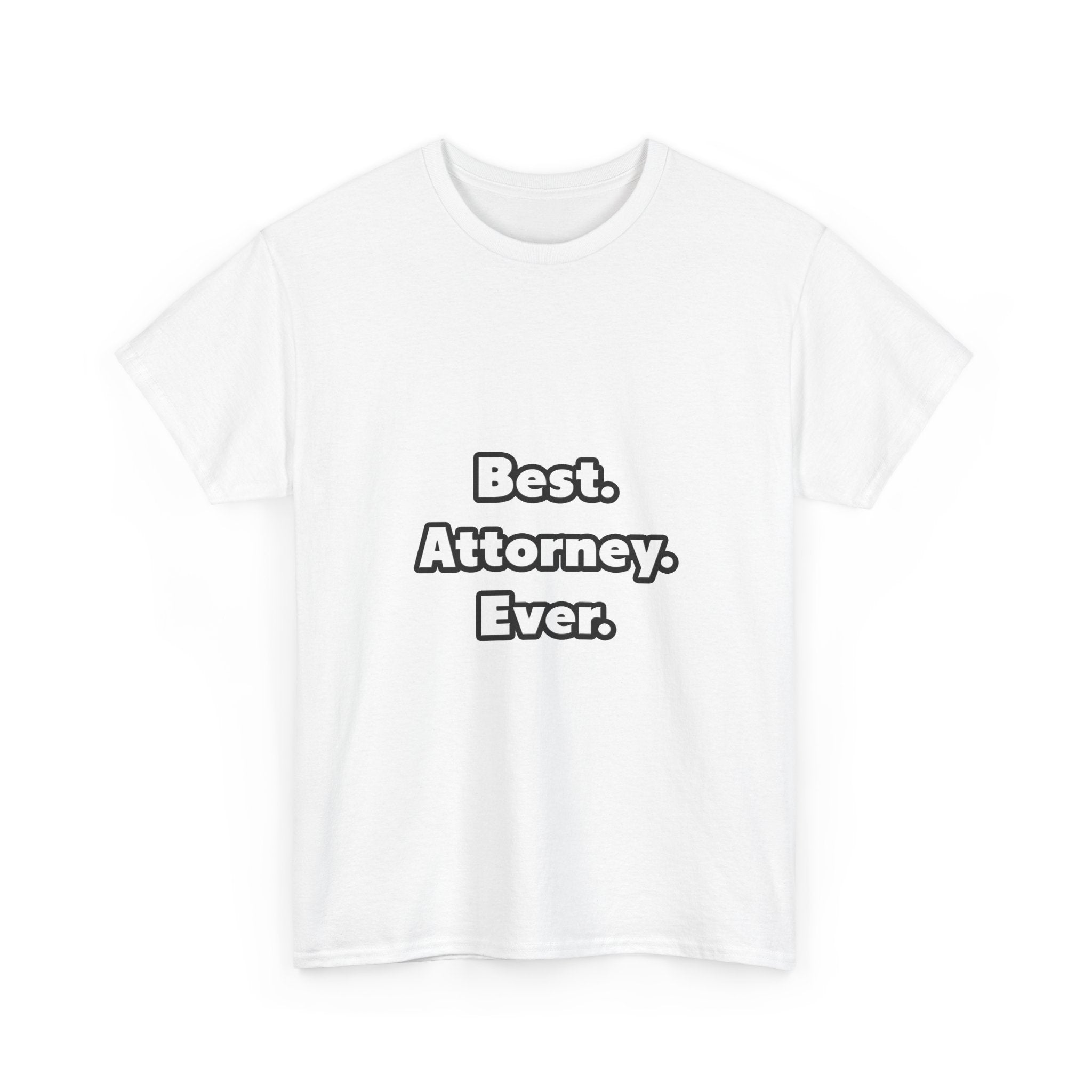 Best. Attorney. Ever - Unisex Heavy Cotton Tee