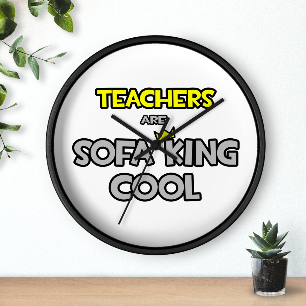 Teachers Are Sofa King Cool - Wall Clock
