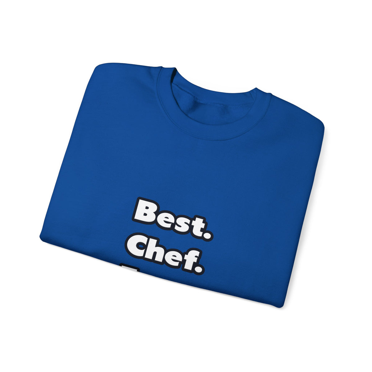 Best. Chef. Ever - Unisex Heavy Blend™ Crewneck Sweatshirt