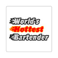 World's Hottest Bartender - Square Stickers