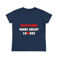 Dietitians Make Great Lovers - Women's Midweight Cotton Tee