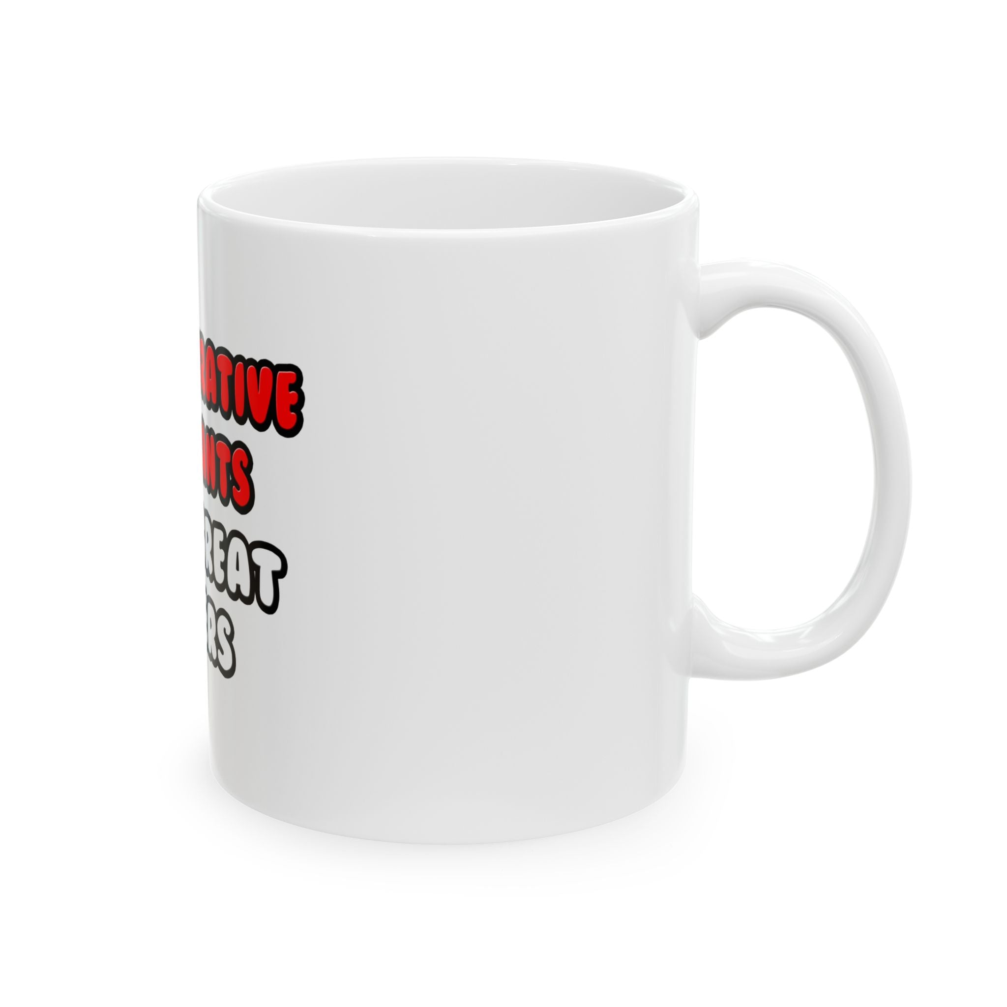 Administrative Assistants Make Great Lovers - Ceramic Mug, (11oz, 15oz)