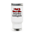 I Used to Have a Life...Dental Hygienist - Stainless Steel Travel Mug with Handle, 14oz