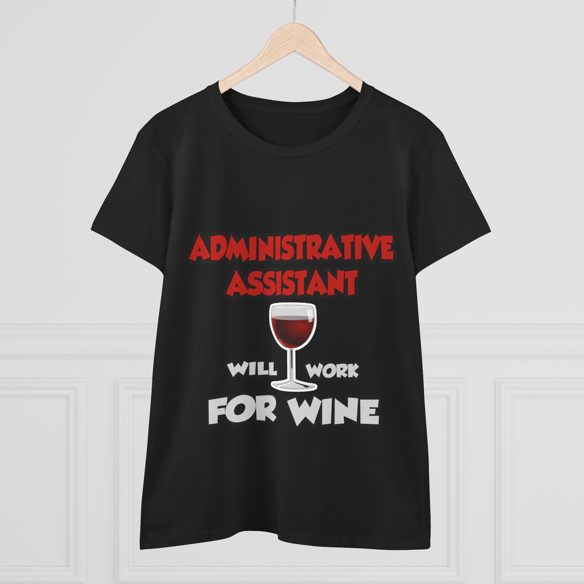 Admin Assistant ... Will Work For Wine - Women's Midweight Cotton Tee