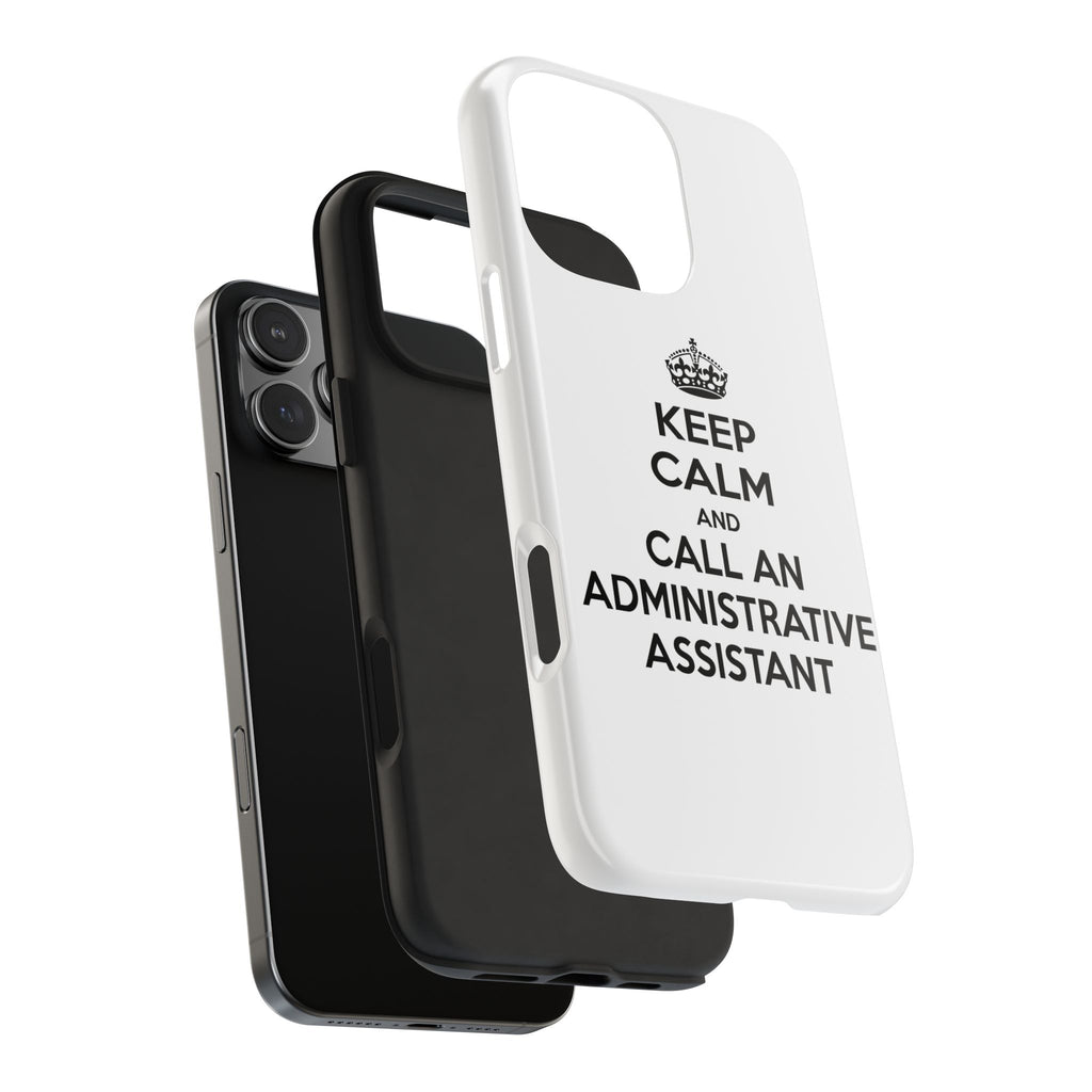 Keep Calm and Call an Administrative Assistant - Tough Phone Cases