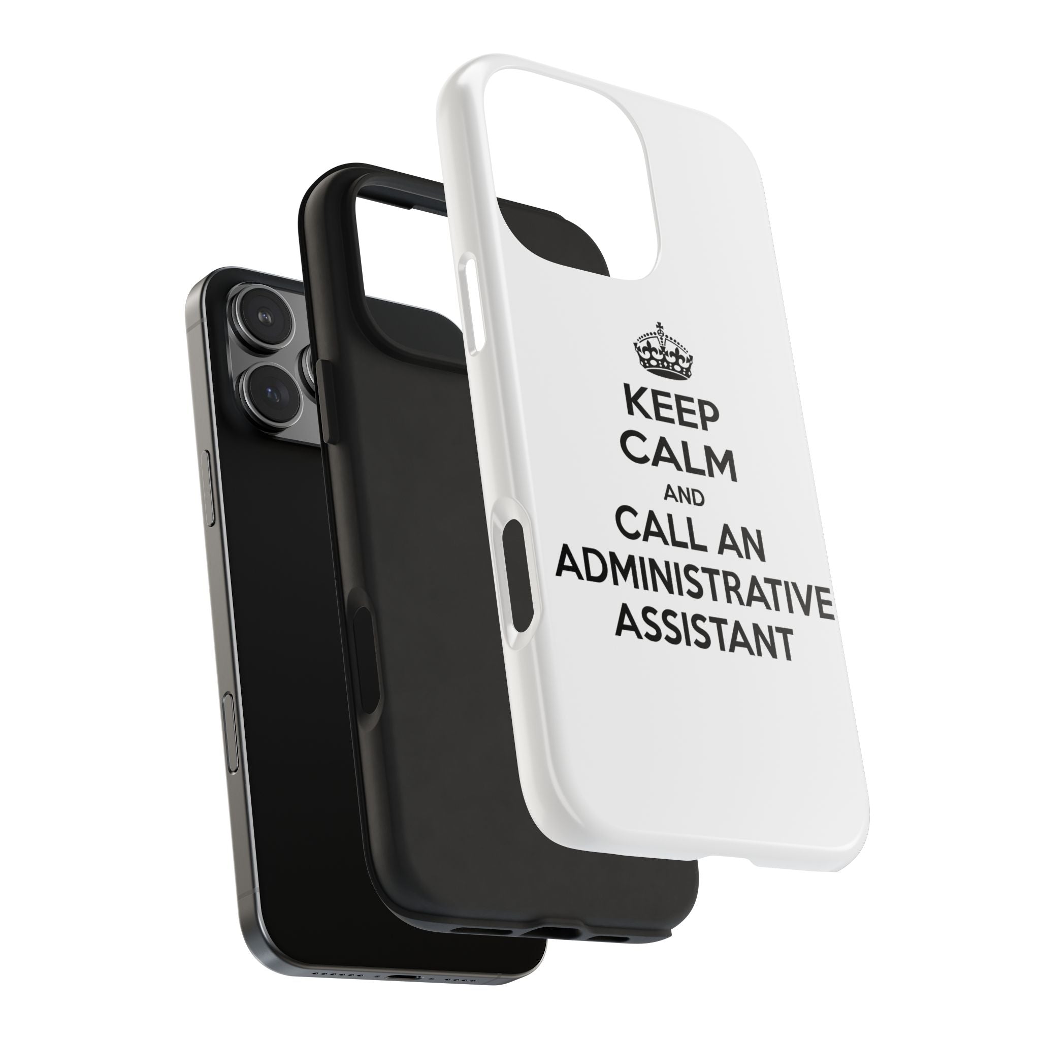 Keep Calm and Call an Administrative Assistant - Tough Phone Cases