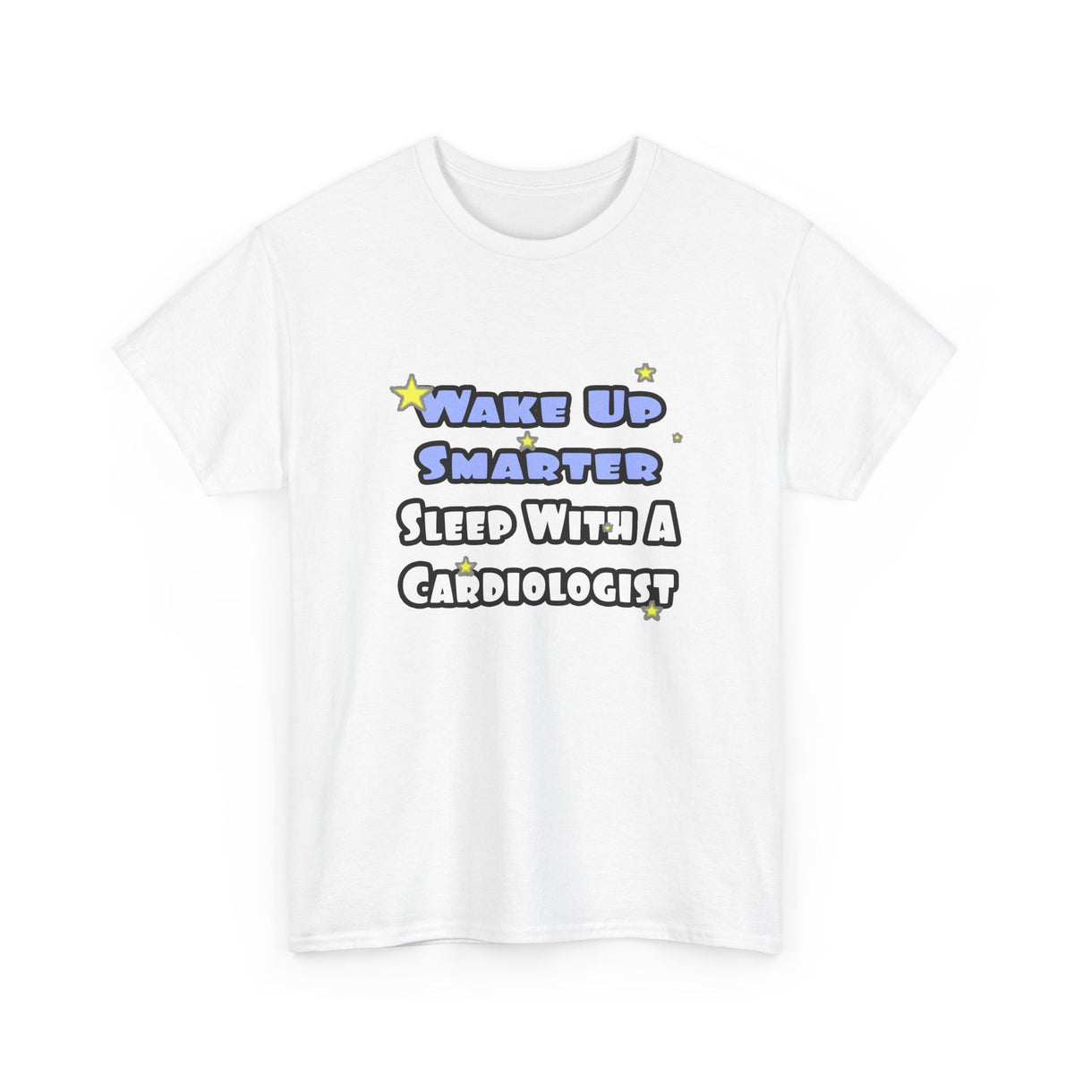 Wake Up Smarter...Sleep With a Cardiologist - Unisex Heavy Cotton Tee