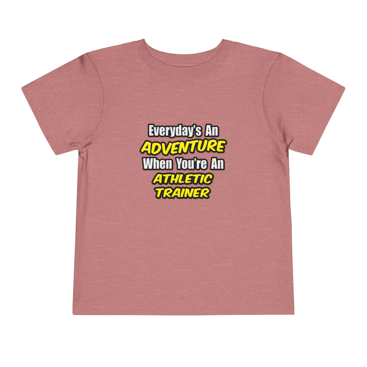 Everyday's An Adventure .. Athletic Trainer - Toddler Short Sleeve Tee
