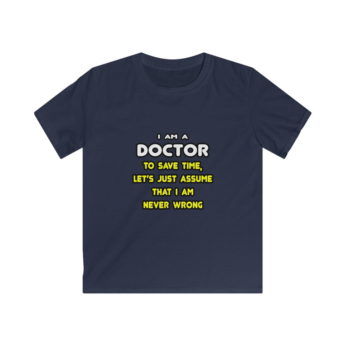 Funny Doctor T Shirts and Gifts - Kids Softstyle Tee