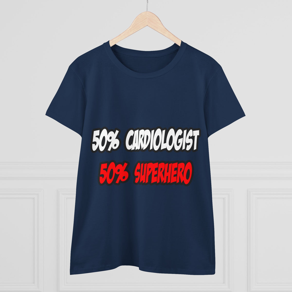 Half Cardiologist...Half Superhero - Women's Midweight Cotton Tee