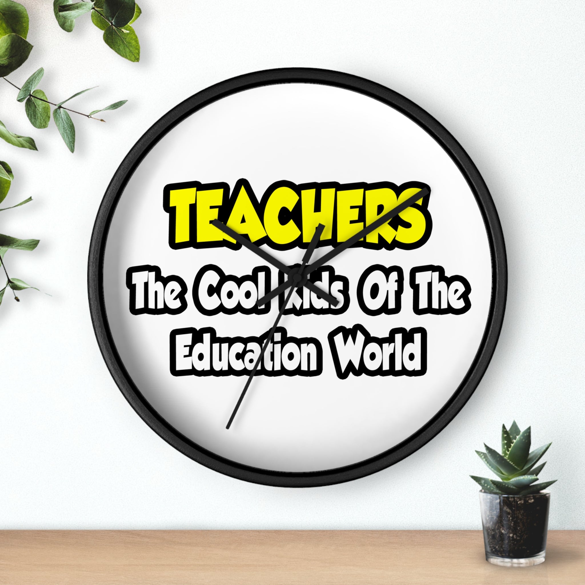 Teachers...Cool Kids of Education World - Wall Clock