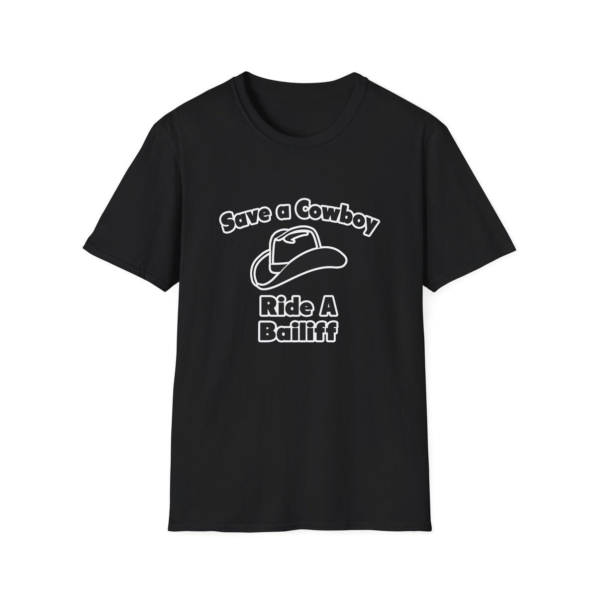 Save a Cowboy .. Ride a Bailiff - Unisex Softstyle T-Shirt