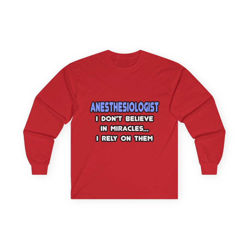 Miracles and Anesthesiologists - Unisex Ultra Cotton Long Sleeve Tee