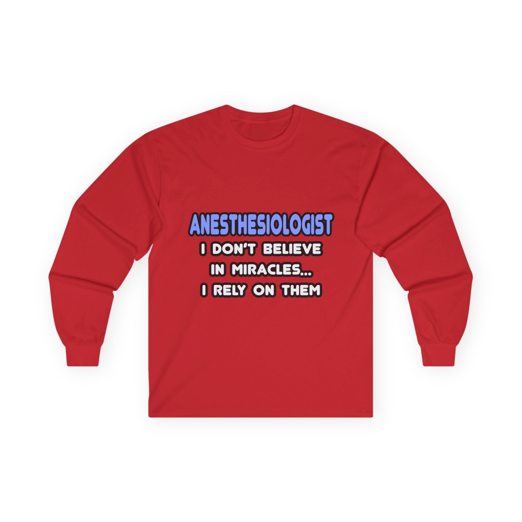 Miracles and Anesthesiologists - Unisex Ultra Cotton Long Sleeve Tee