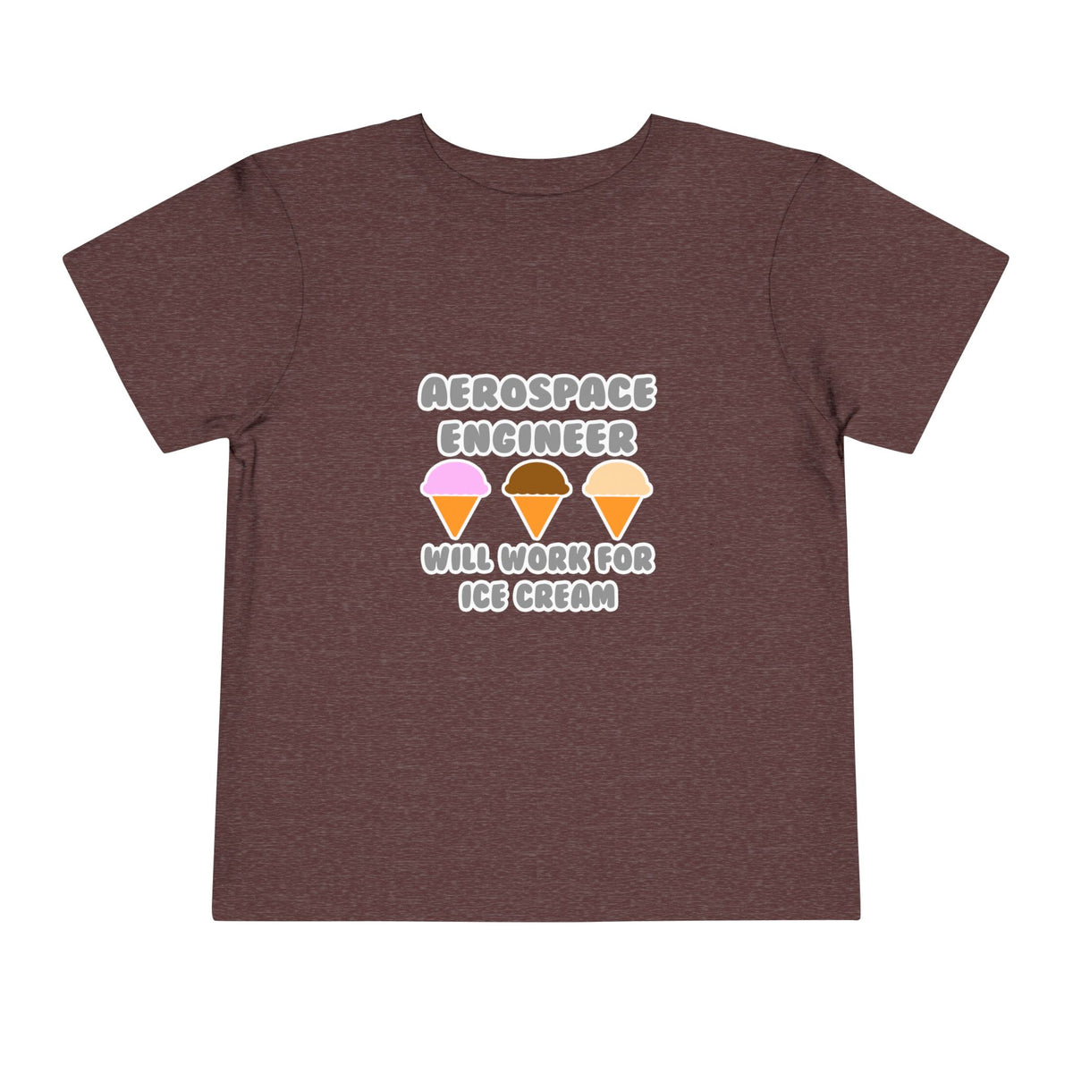 Aerospace Engineer ... Will Work For Ice Cream - Toddler Short Sleeve Tee