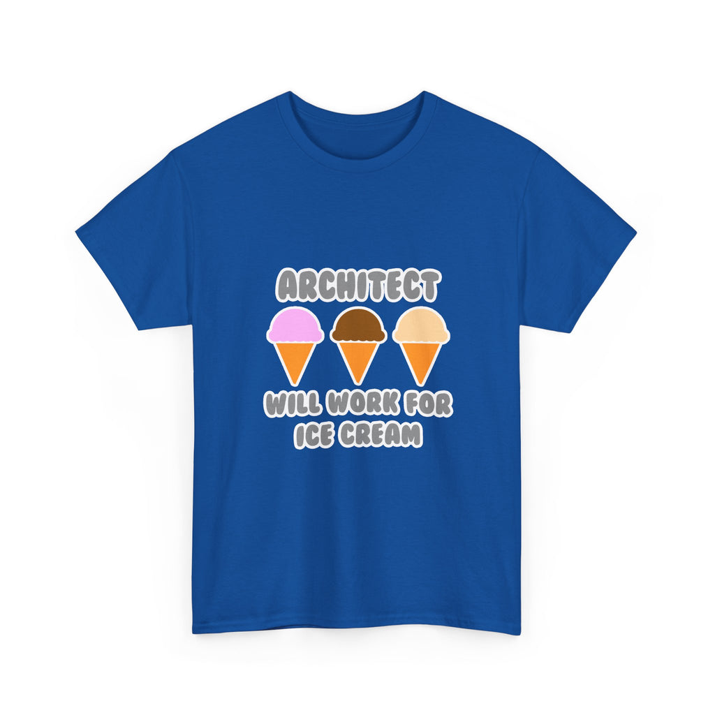 Architect ... Will Work For Ice Cream - Unisex Heavy Cotton Tee