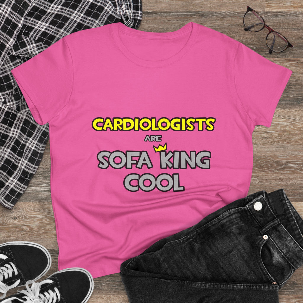 Cardiologists Are Sofa King Cool - Women's Midweight Cotton Tee