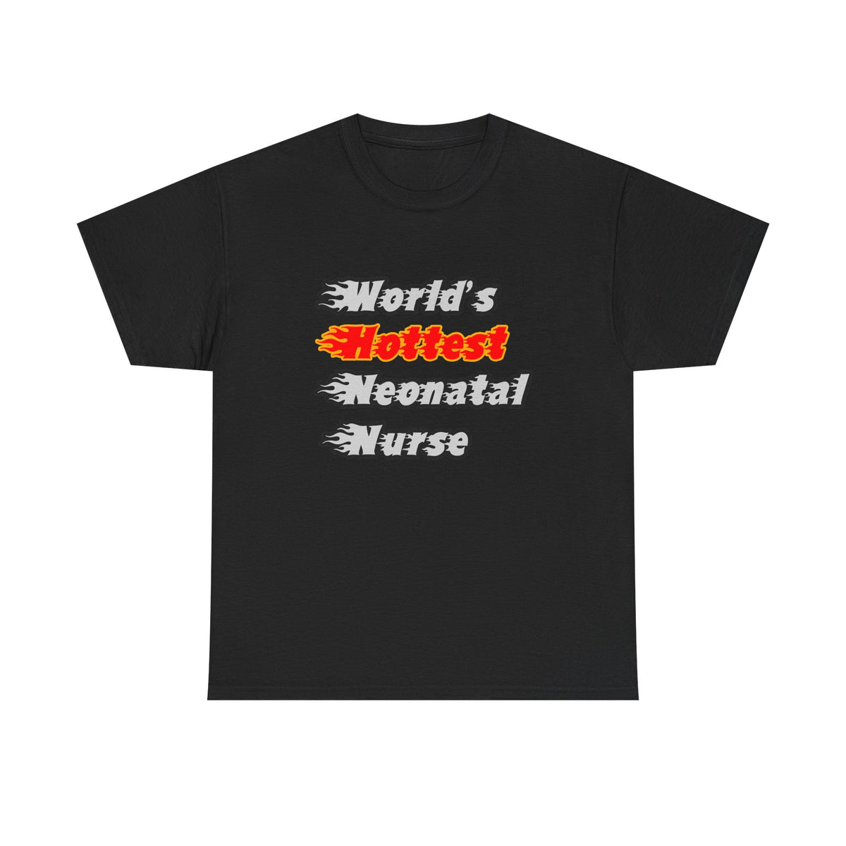World's Hottest Neonatal Nurse - Unisex Heavy Cotton Tee