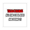 Funny Teacher Shirts and Gifts - Square Stickers