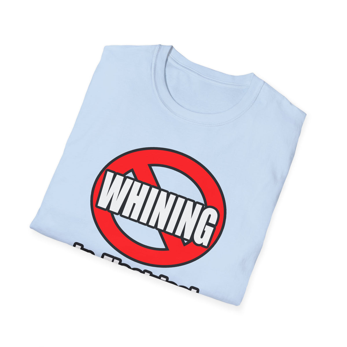 No Whining In Electrical Engineering - Unisex Softstyle T-Shirt