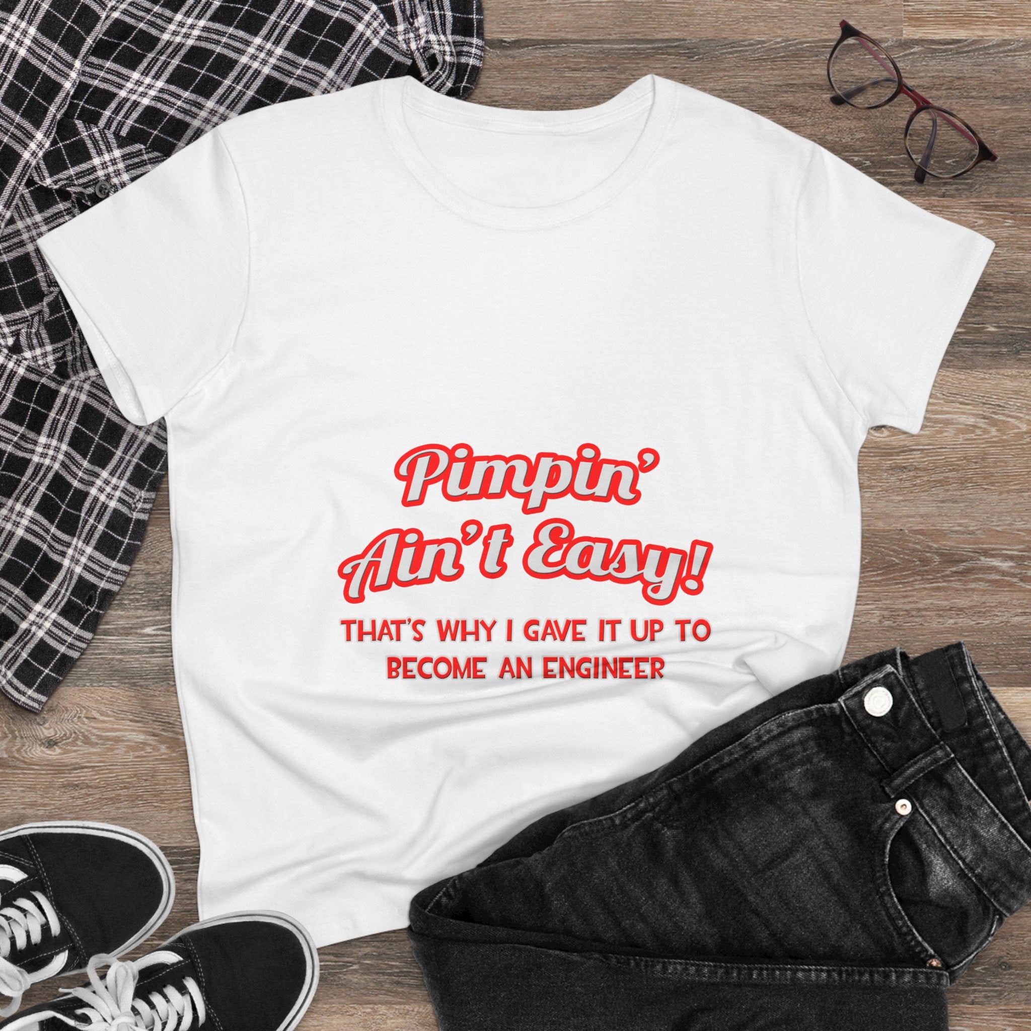 Pimpin' Ain't Easy .. Engineer - Women's Midweight Cotton Tee