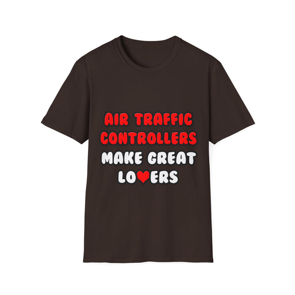 Air Traffic Controllers Make Great Lovers - Unisex Softstyle T-Shirt
