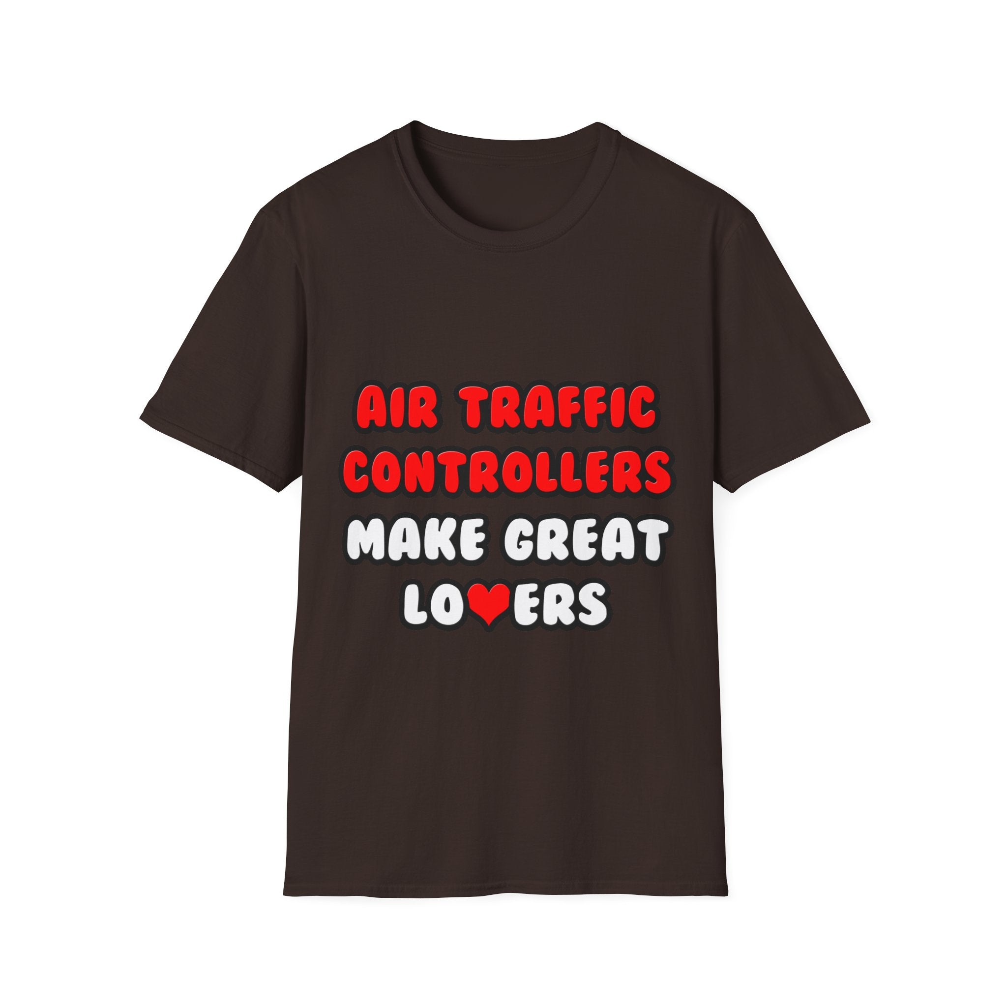 Air Traffic Controllers Make Great Lovers - Unisex Softstyle T-Shirt