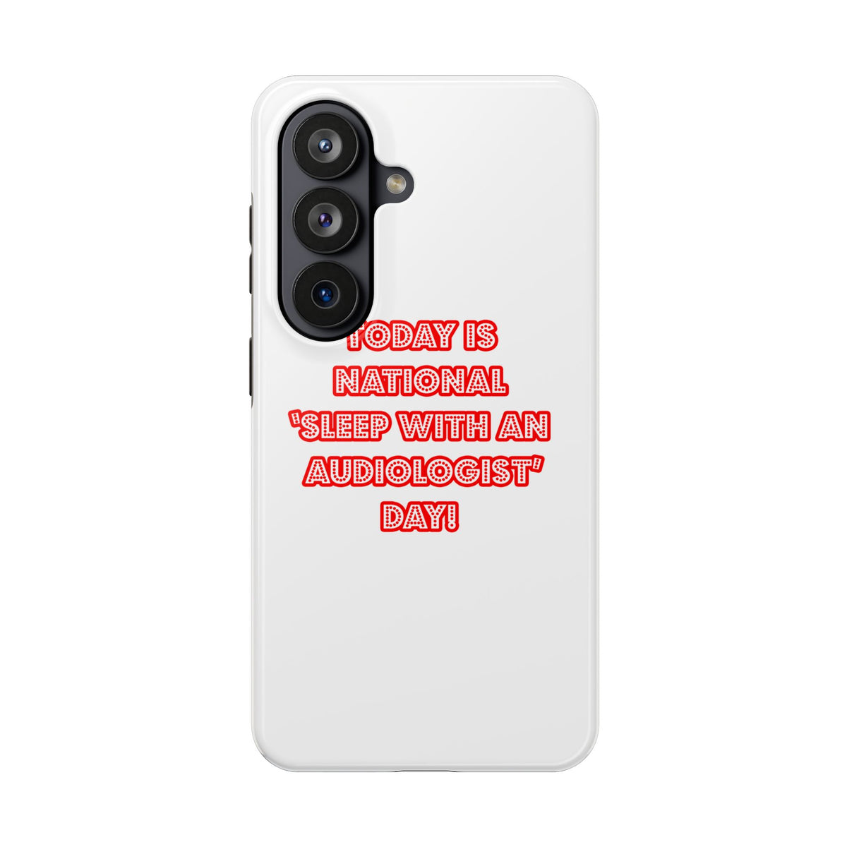 National 'Sleep With an Audiologist' Day - Tough Phone Cases