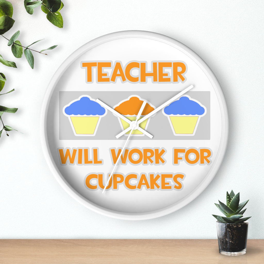 Teacher ... Will Work For Cupcakes - Wall Clock