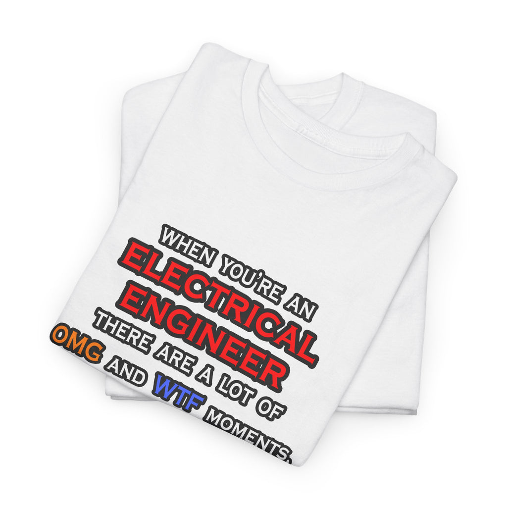 Funny Electrical Engineer ... OMG WTF LOL - Unisex Heavy Cotton Tee