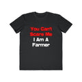 You Can't Scare Me...Farmer - Men's Lightweight Fashion Tee