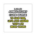 Funny Ambulatory Care Nurse T Shirts and Gifts - Square Stickers